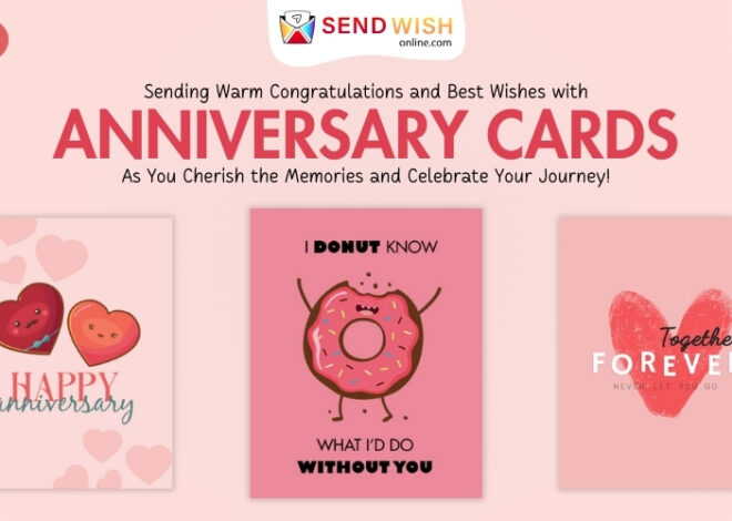 Anniversary Cards: A Special Way to Celebrate Your Love